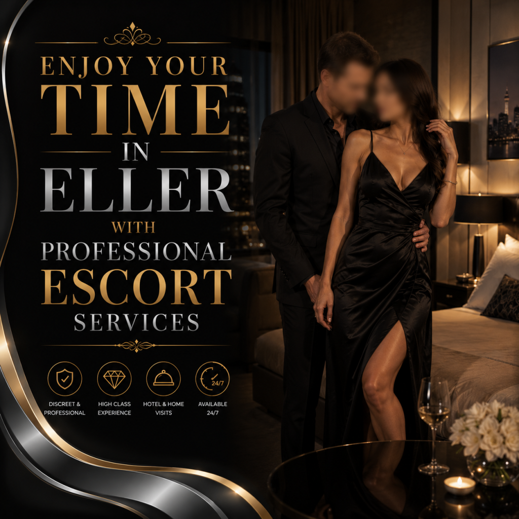 Enjoy Your Time in Eller with Our Professional Escort Service Agency